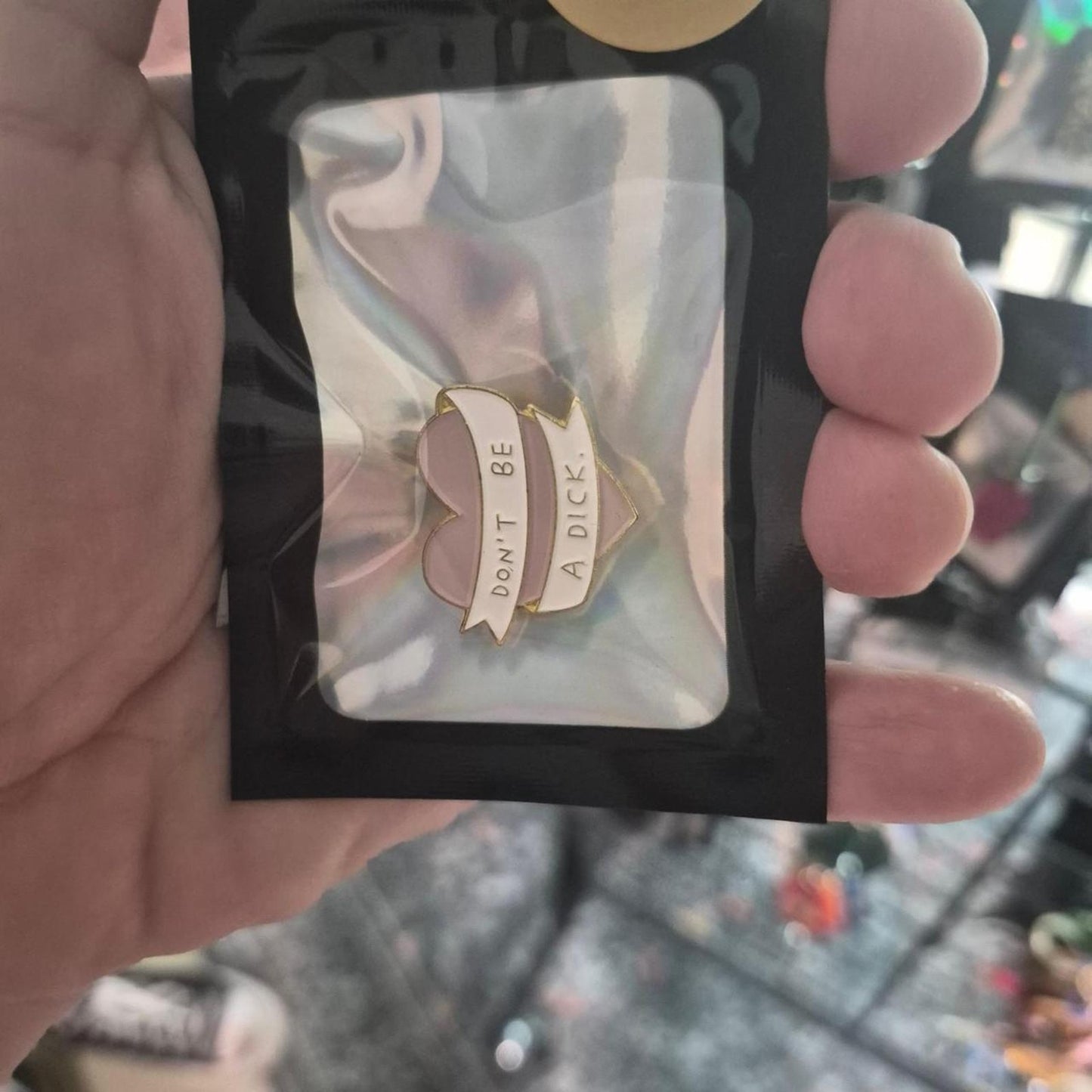 Dont be a dick pin