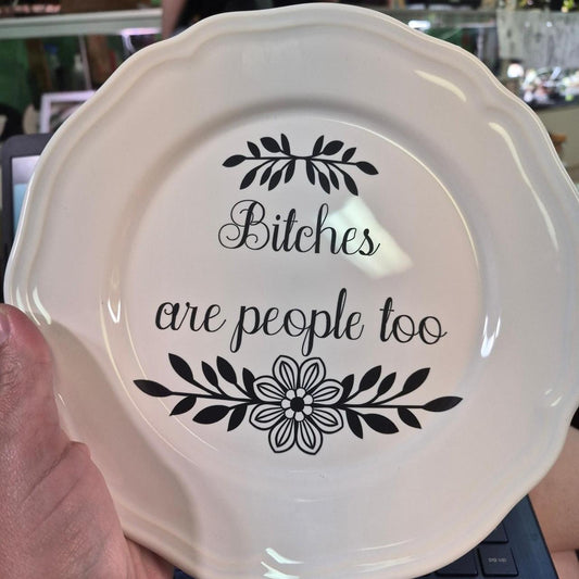 Bitches are people too plate